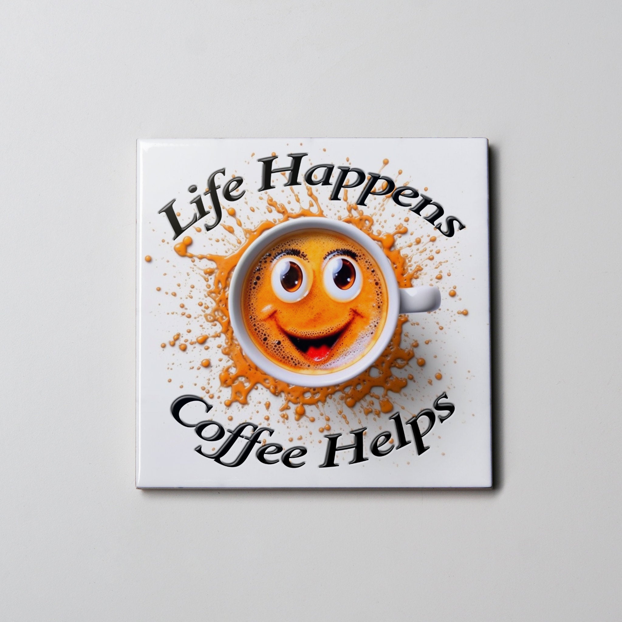 Life H Coffee H Coaster