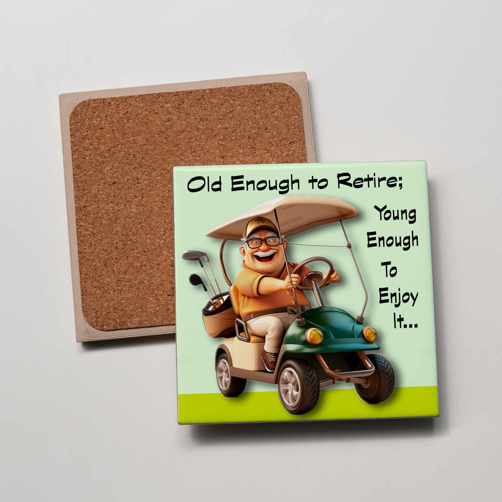 Old Enough to Retire Man Coaster