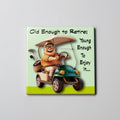 Old Enough to Retire Man Coaster