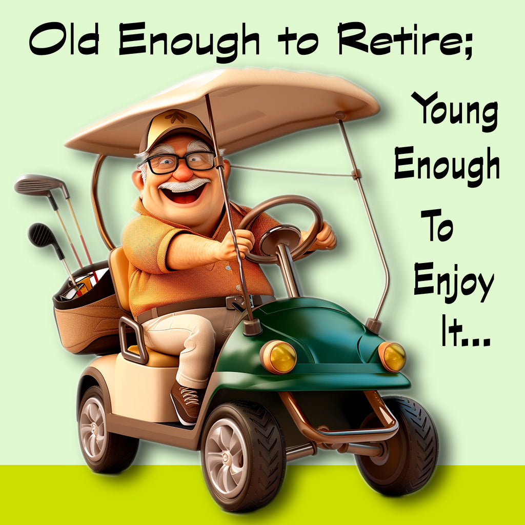 Old Enough to Retire Man Coaster