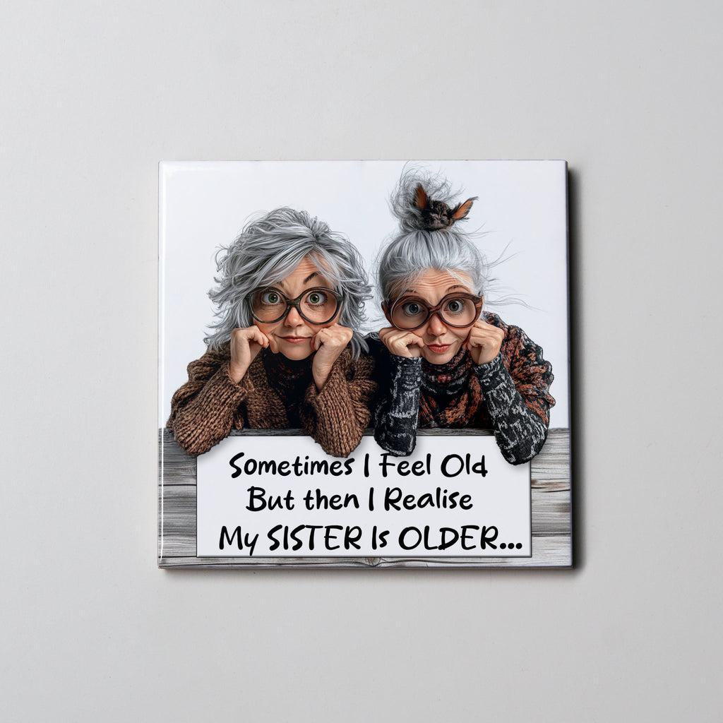 Sister is Older Coaster